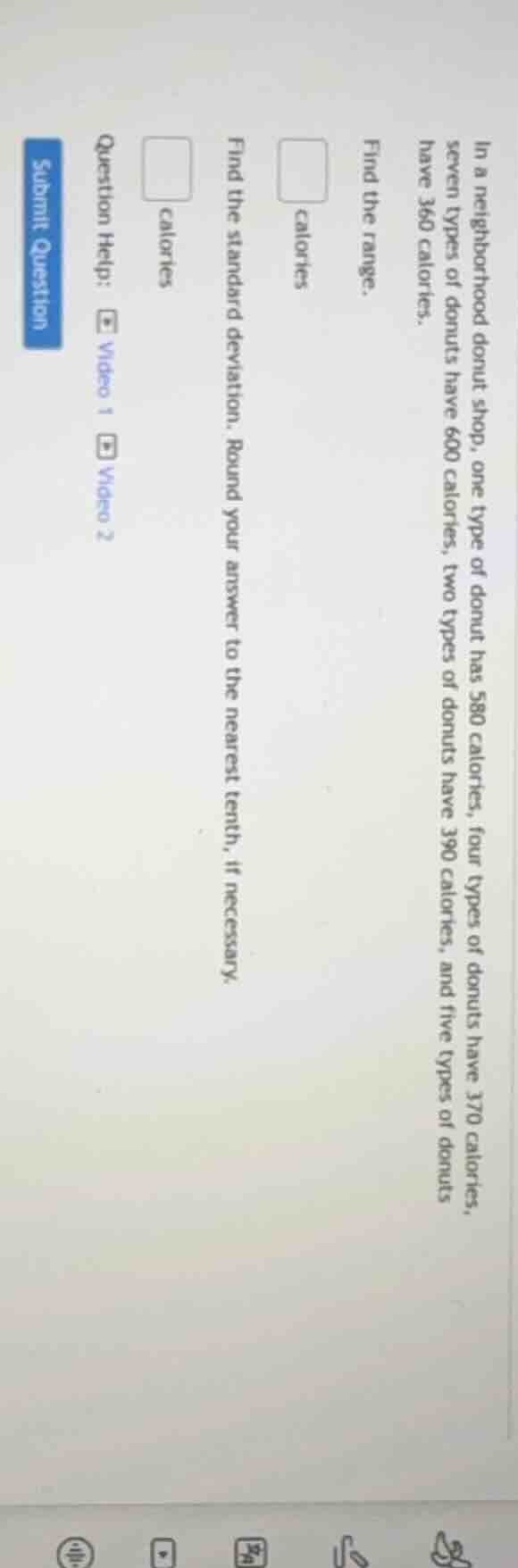 in a neighborhood donut shop, one type of donut has 580 calories, four …