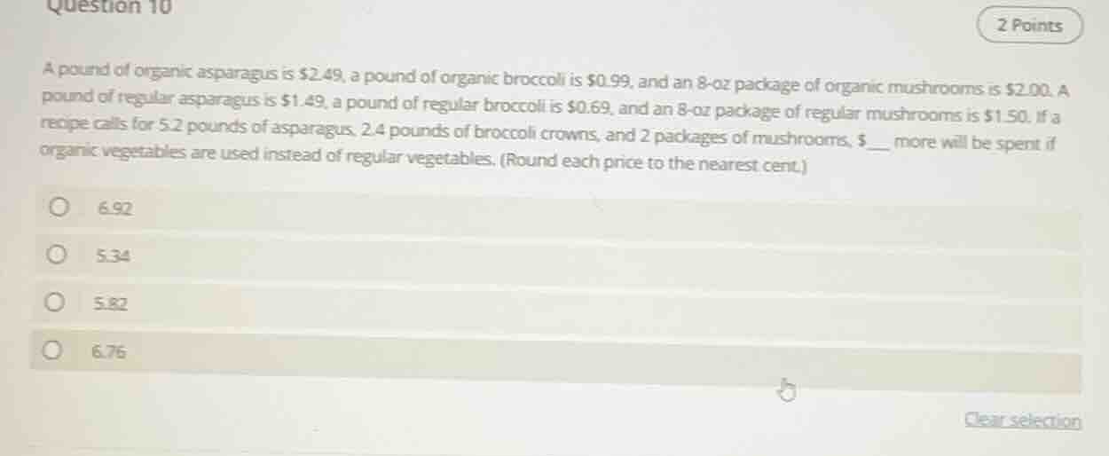 question 10 2 points a pound of organic asparagus is $2.49, a pound of …