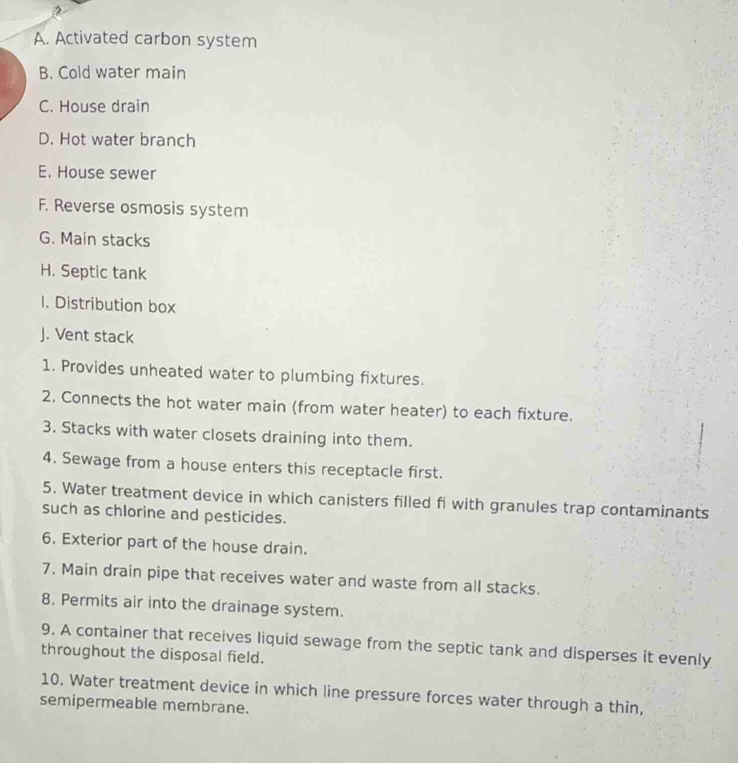 a. activated carbon system b. cold water main c. house drain d. hot wat…