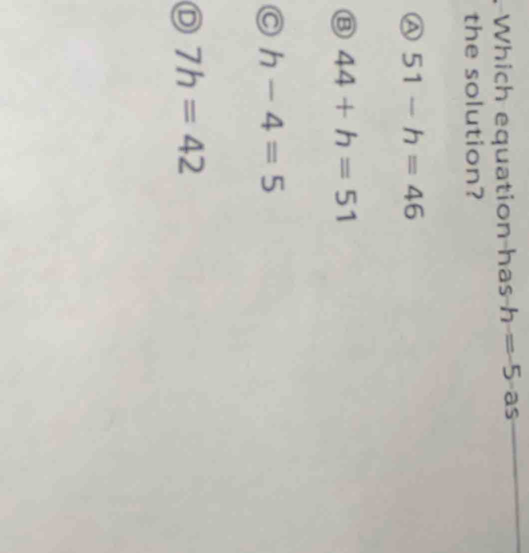 which equation has $h=5$ as the solution? $\boldsymbol{\textcircled{a}}…