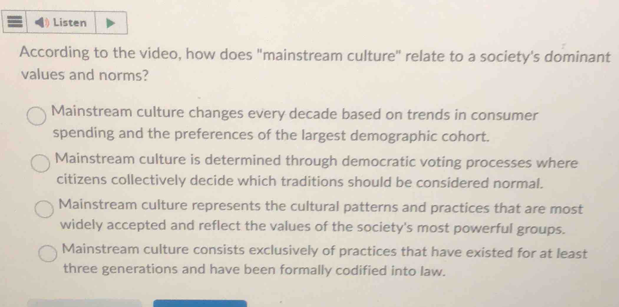 listen according to the video, how does \mainstream culture\ relate to …