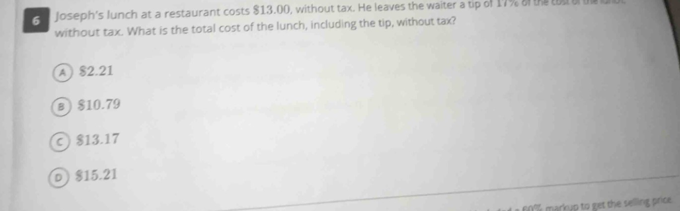 6 josephs lunch at a restaurant costs $13.00, without tax. he leaves th…