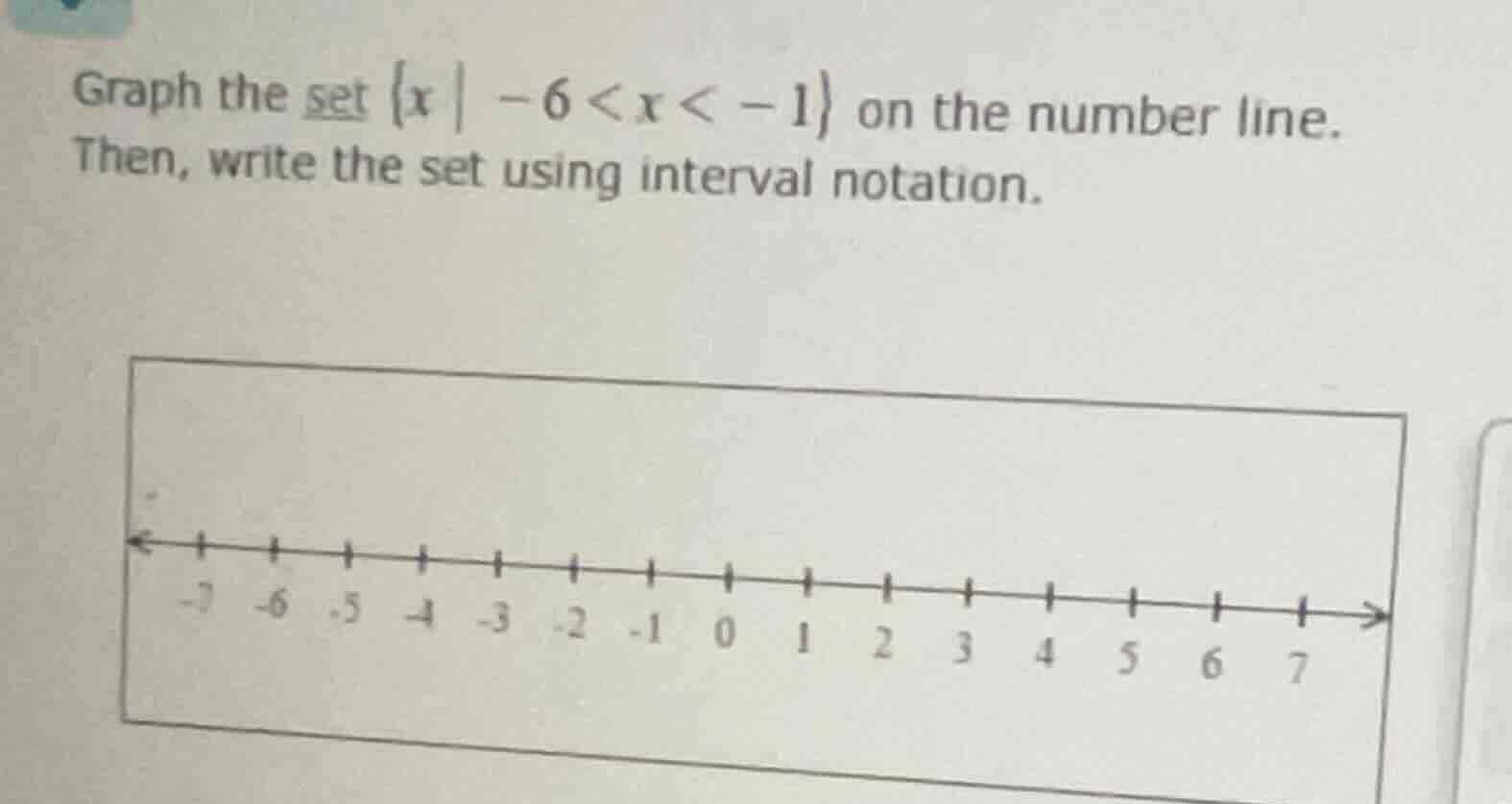 graph the set ${x mid -6 < x < -1}$ on the number line. then, write the…