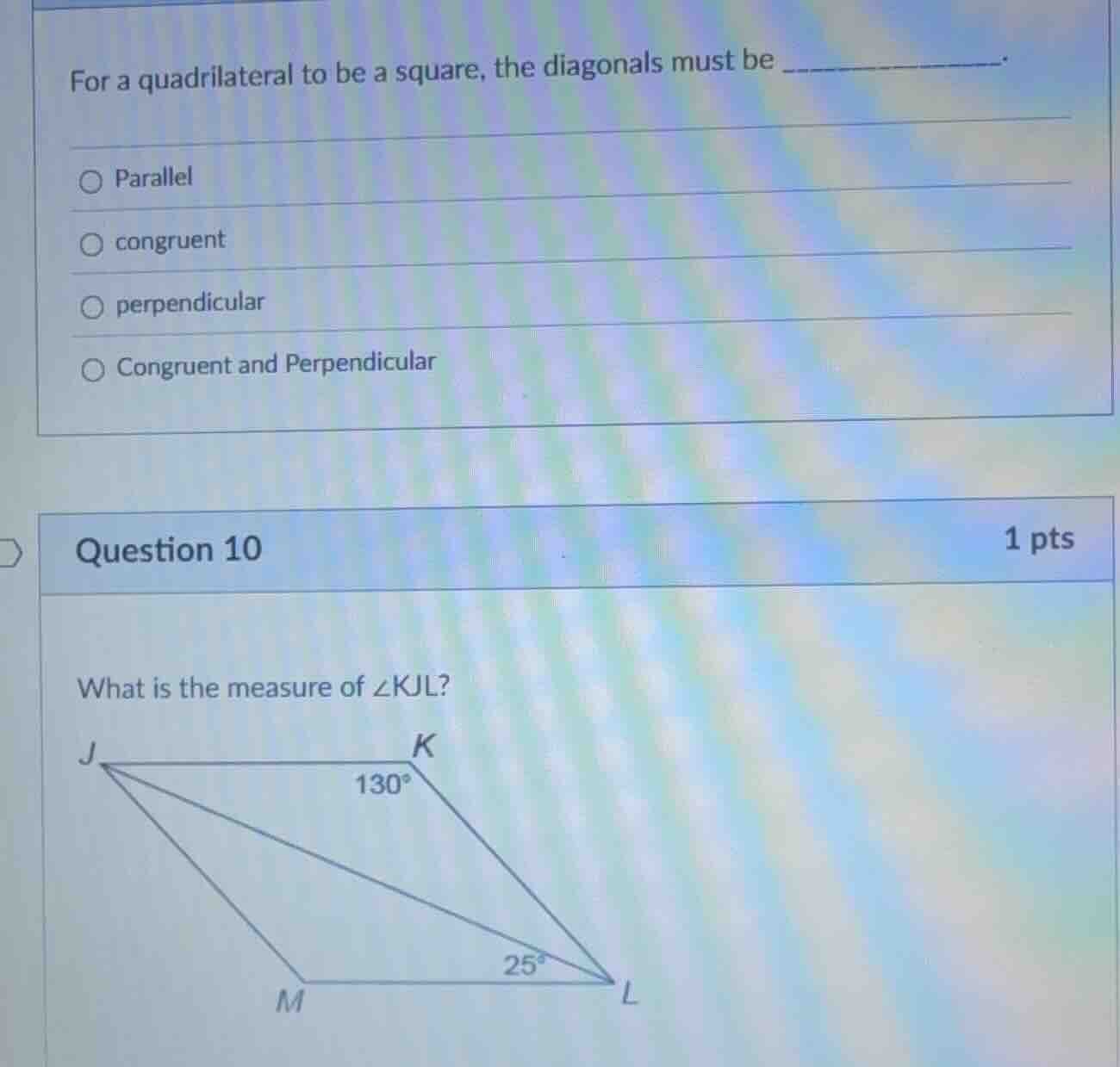 for a quadrilateral to be a square, the diagonals must be _____________…