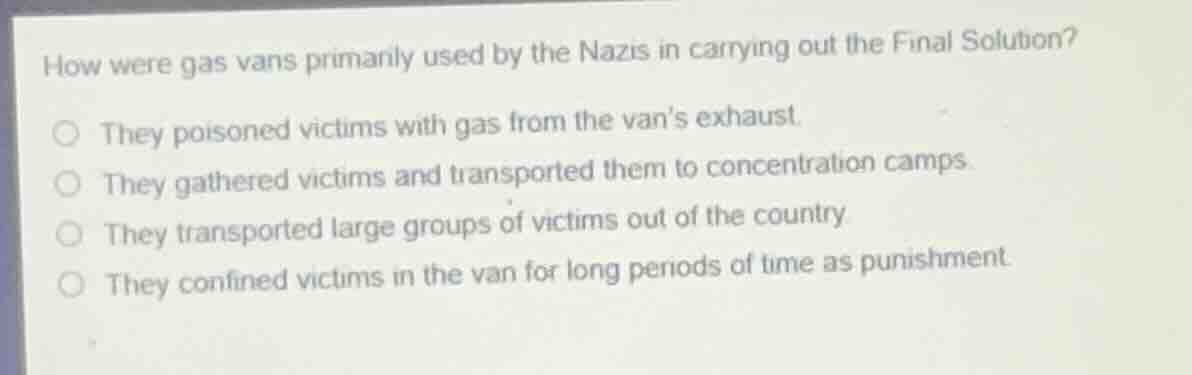 how were gas vans primarily used by the nazis in carrying out the final…
