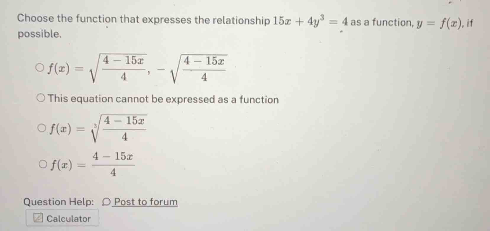 choose the function that expresses the relationship $15x + 4y^3 = 4$ as…