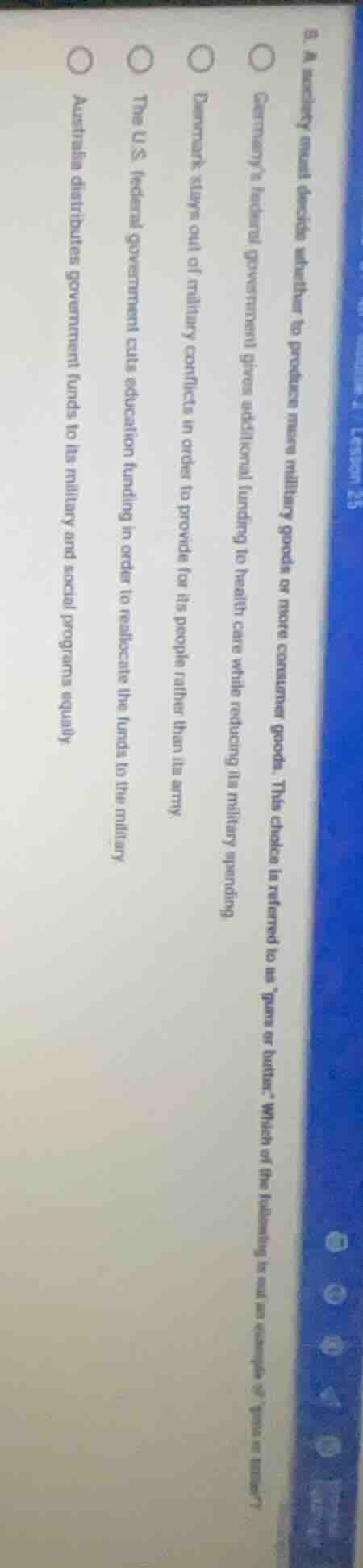 5. a society must decide whether to produce more military goods or more…