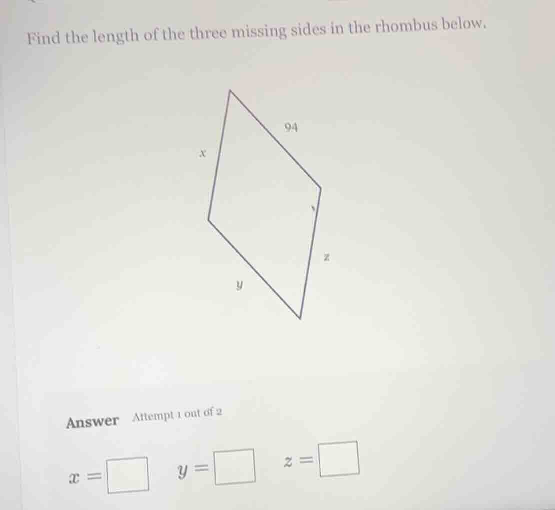 find the length of the three missing sides in the rhombus below. 94 $x$…