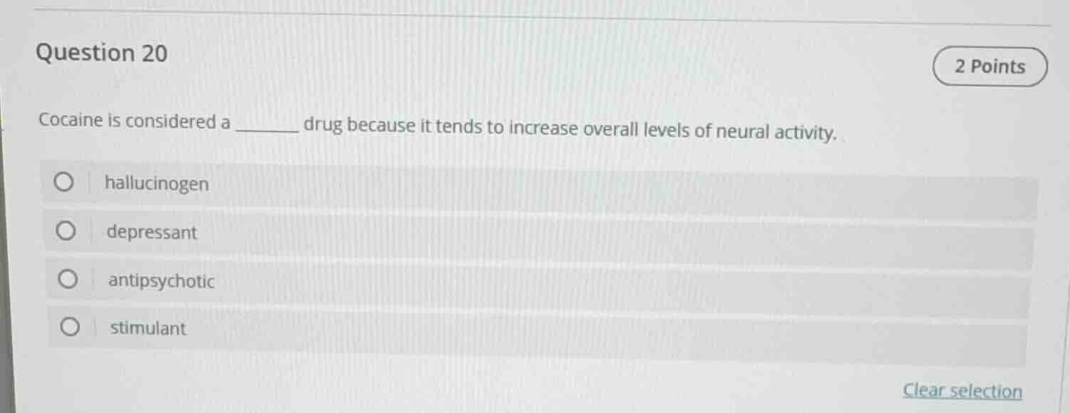 question 20 2 points cocaine is considered a ______ drug because it ten…
