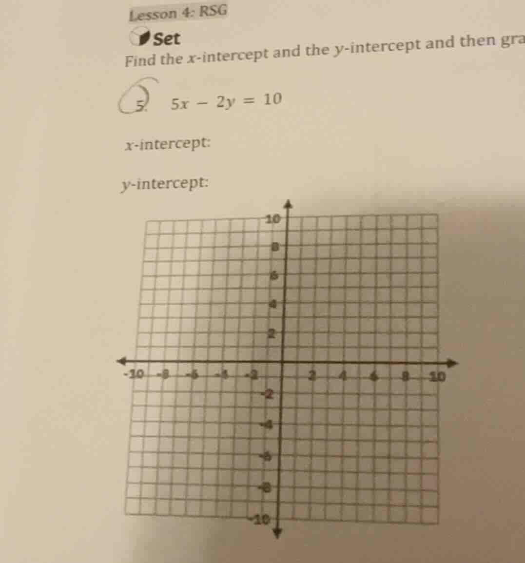 lesson 4: rsg set find the x-intercept and the y-intercept and then gra…