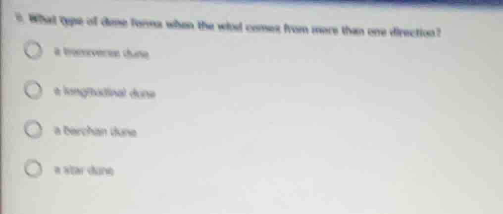 5. what type of dune forms when the wind comes from more than one direc…