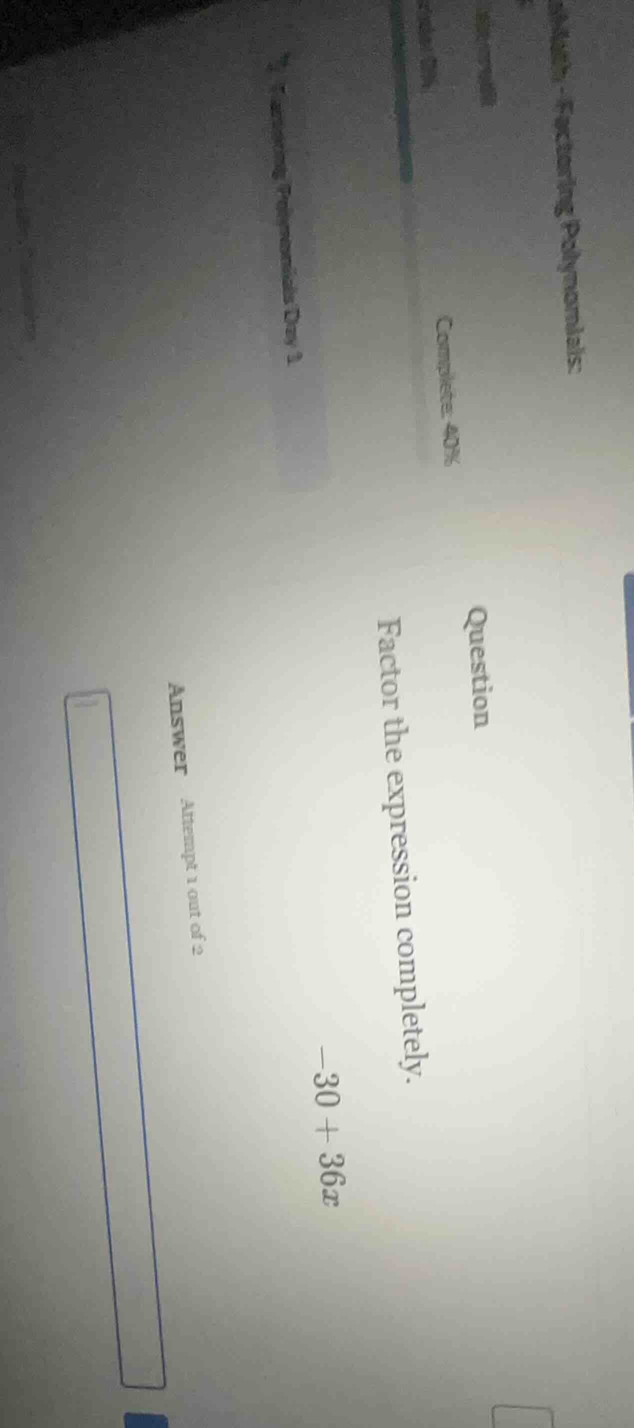 factoring polynomials: complete: 40% question factor the expression com…