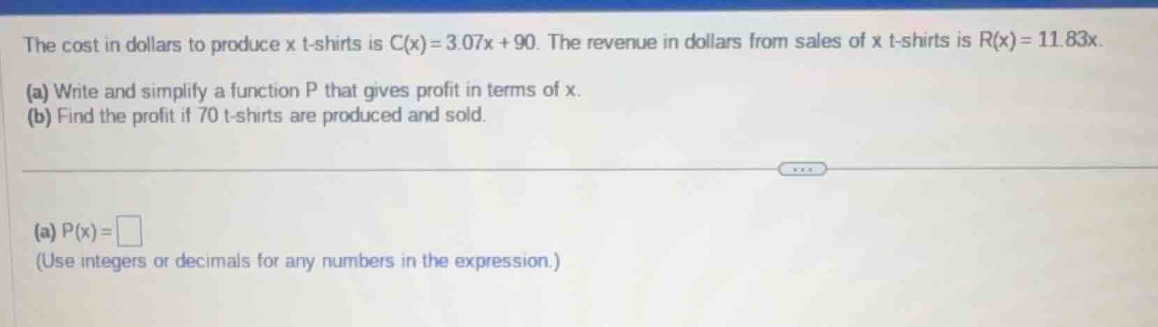 the cost in dollars to produce x t-shirts is $c(x)=3.07x + 90$. the rev…
