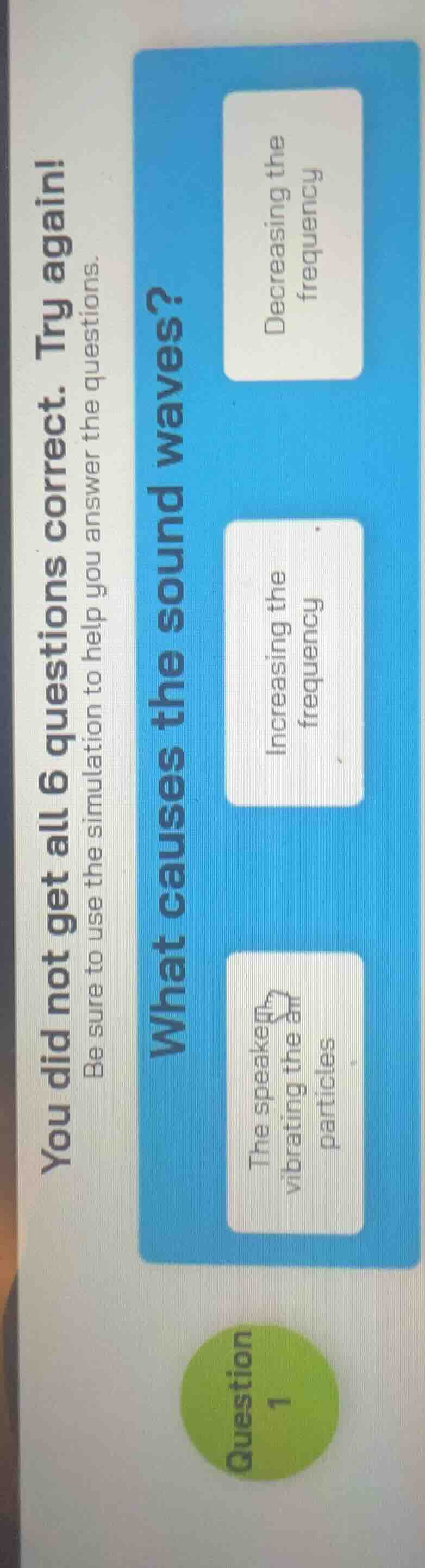 you did not get all 6 questions correct. try again!be sure to use the s…