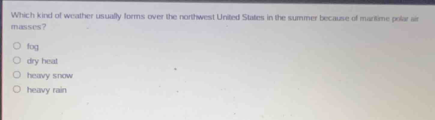 which kind of weather usually forms over the northwest united states in…