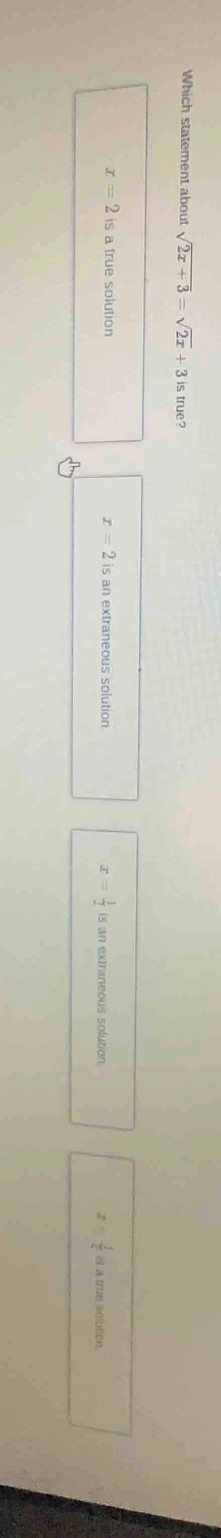 which statement about $sqrt{2x + 3} = sqrt{2x} + 3$ is true?$x = 2$ is …