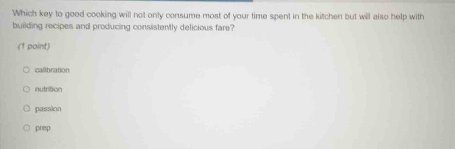 which key to good cooking will not only consume most of your time spent…