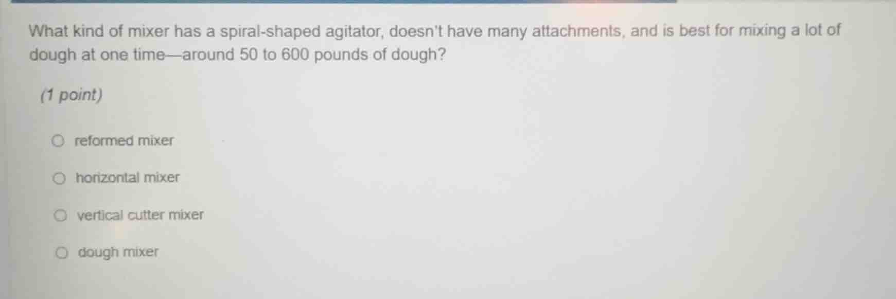 what kind of mixer has a spiral-shaped agitator, doesnt have many attac…