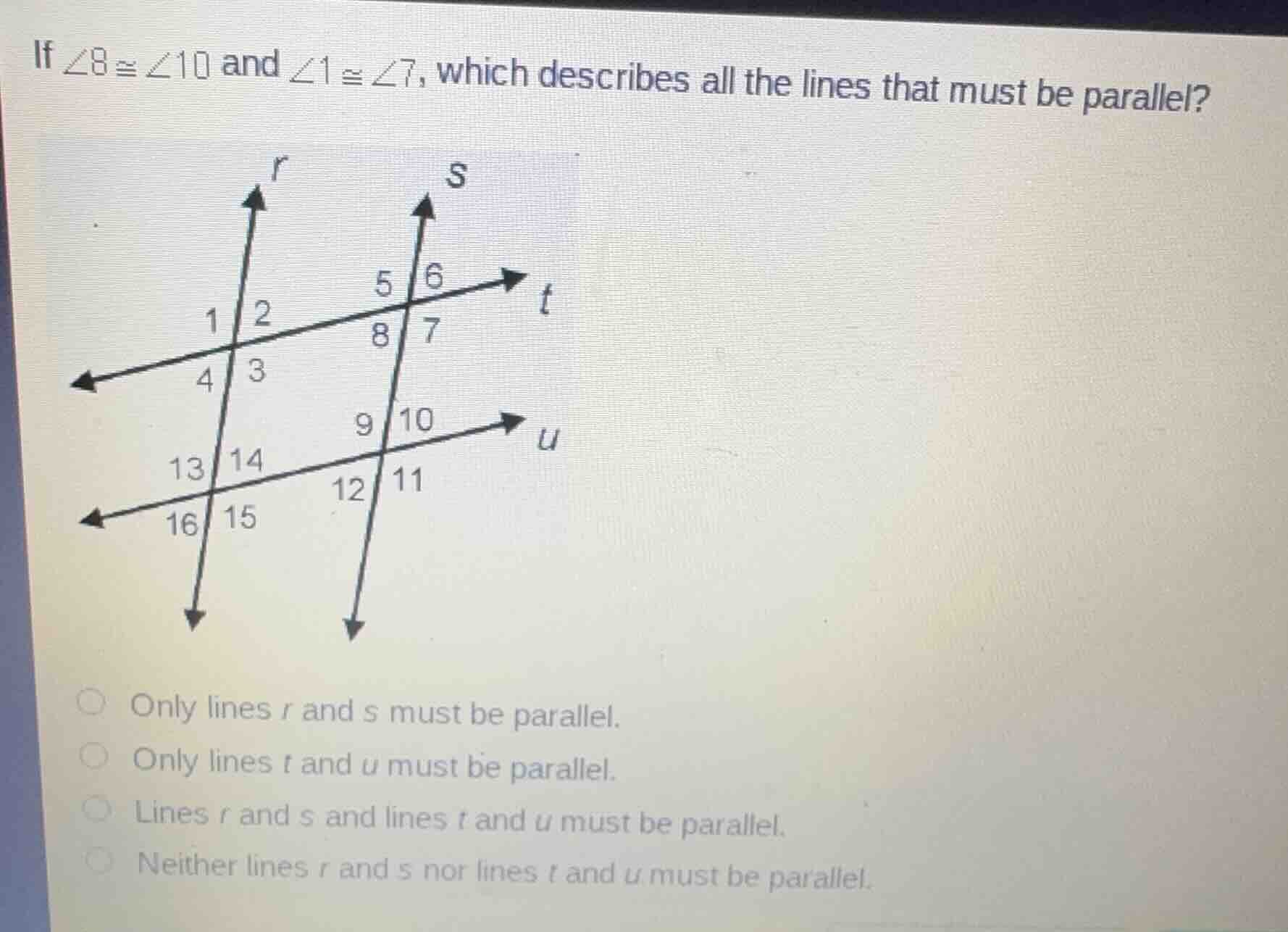 if $angle 8 cong angle 10$ and $angle 1 cong angle 7$, which describes …