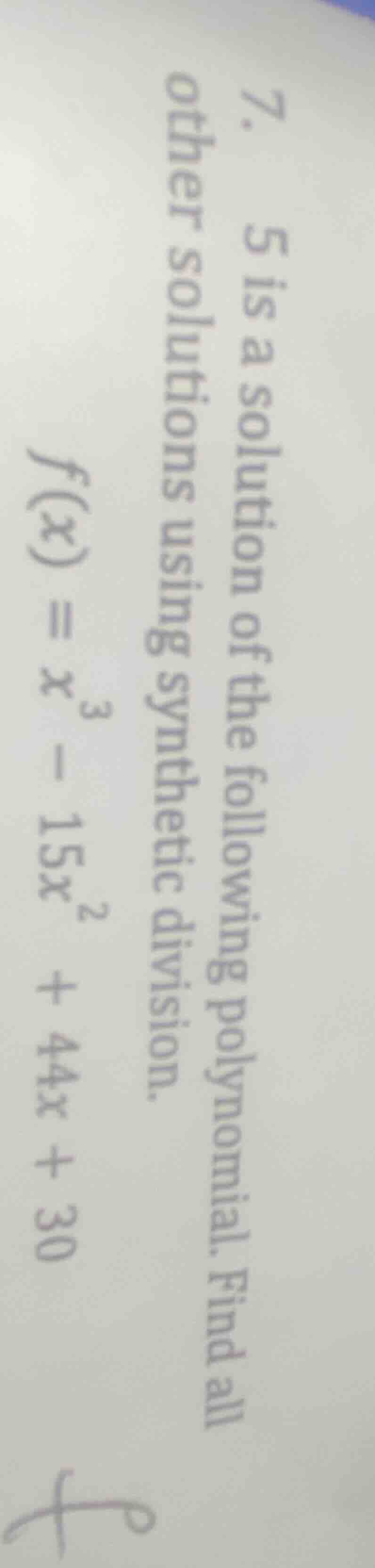 7. 5 is a solution of the following polynomial. find all other solution…