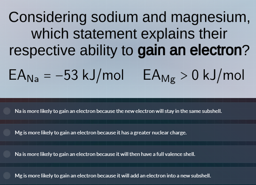 considering sodium and magnesium, which statement explains their respec…