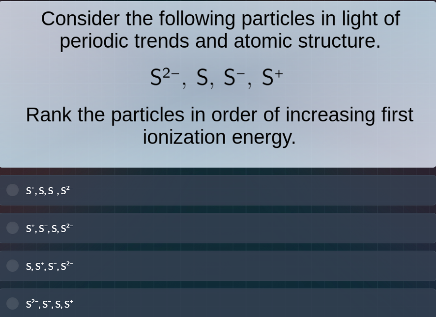 consider the following particles in light of periodic trends and atomic…