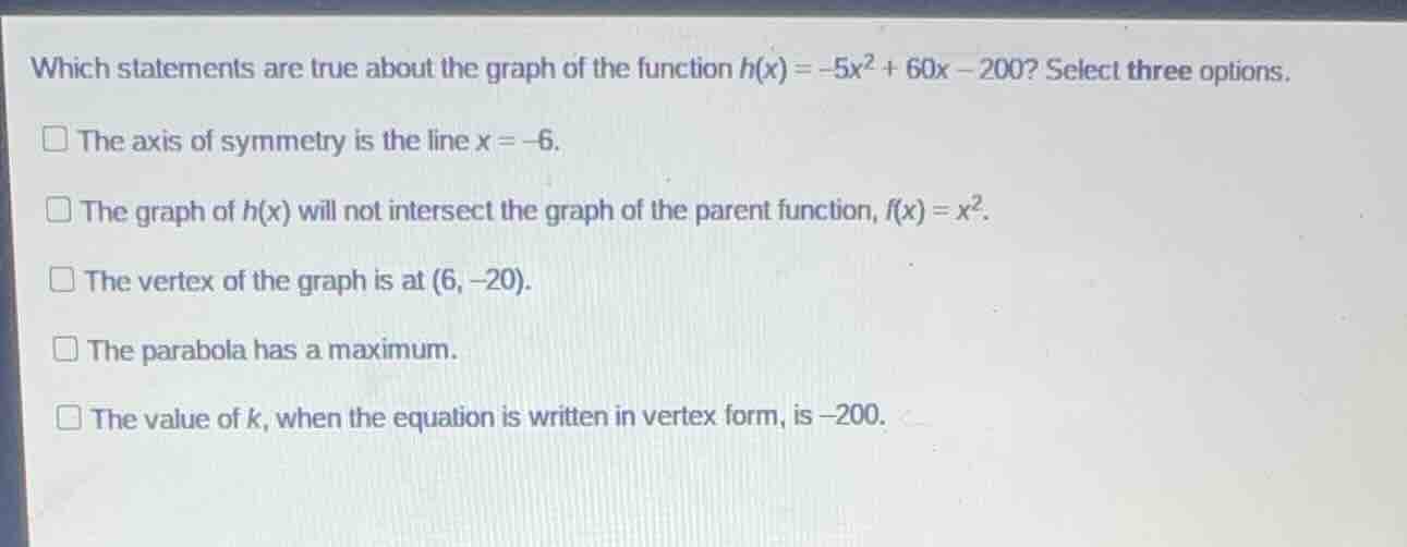 which statements are true about the graph of the function $h(x) = -5x^2…