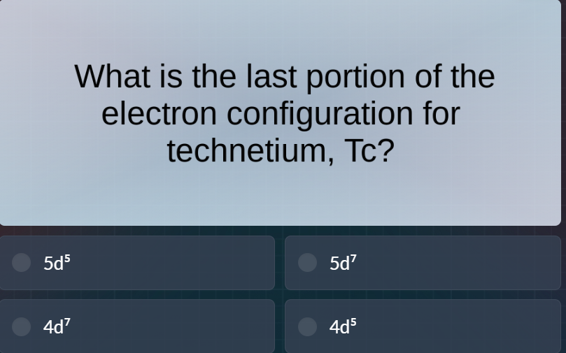 what is the last portion of the electron configuration for technetium, …