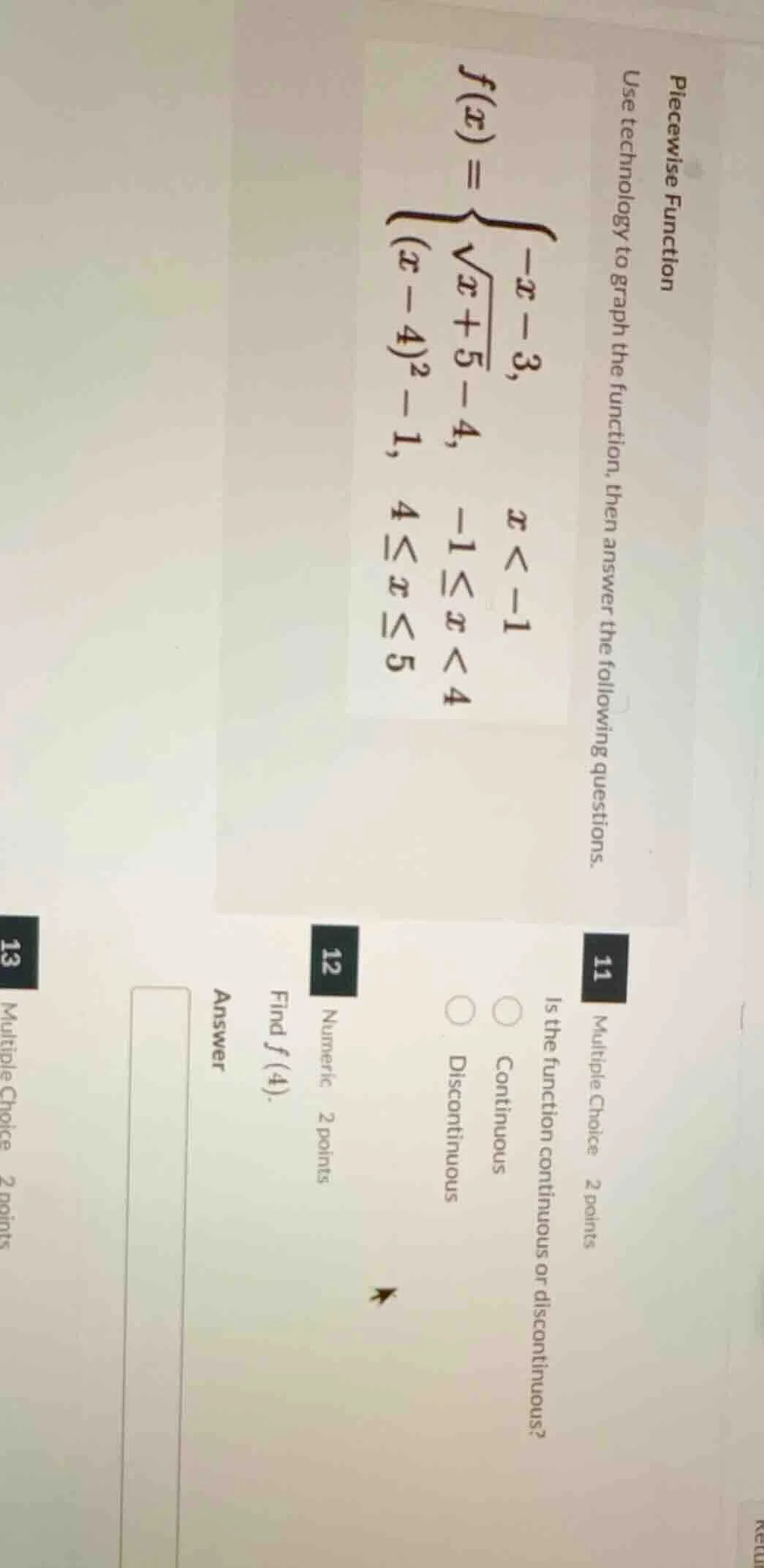 piecewise function use technology to graph the function, then answer th…