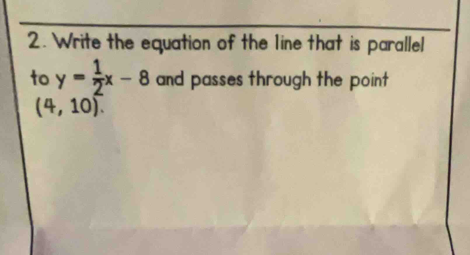2. write the equation of the line that is parallel to $y = \\frac{1}{2}…