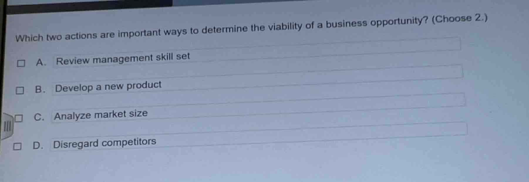 which two actions are important ways to determine the viability of a bu…