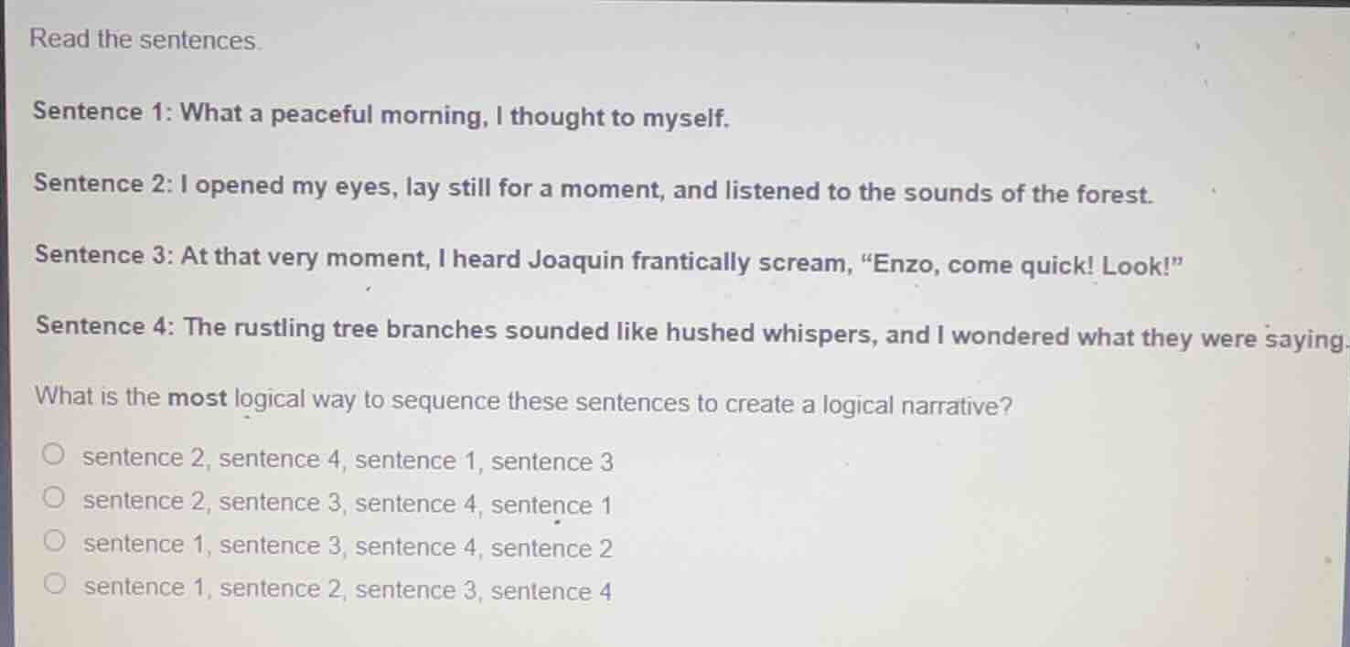 read the sentences. sentence 1: what a peaceful morning, i thought to m…