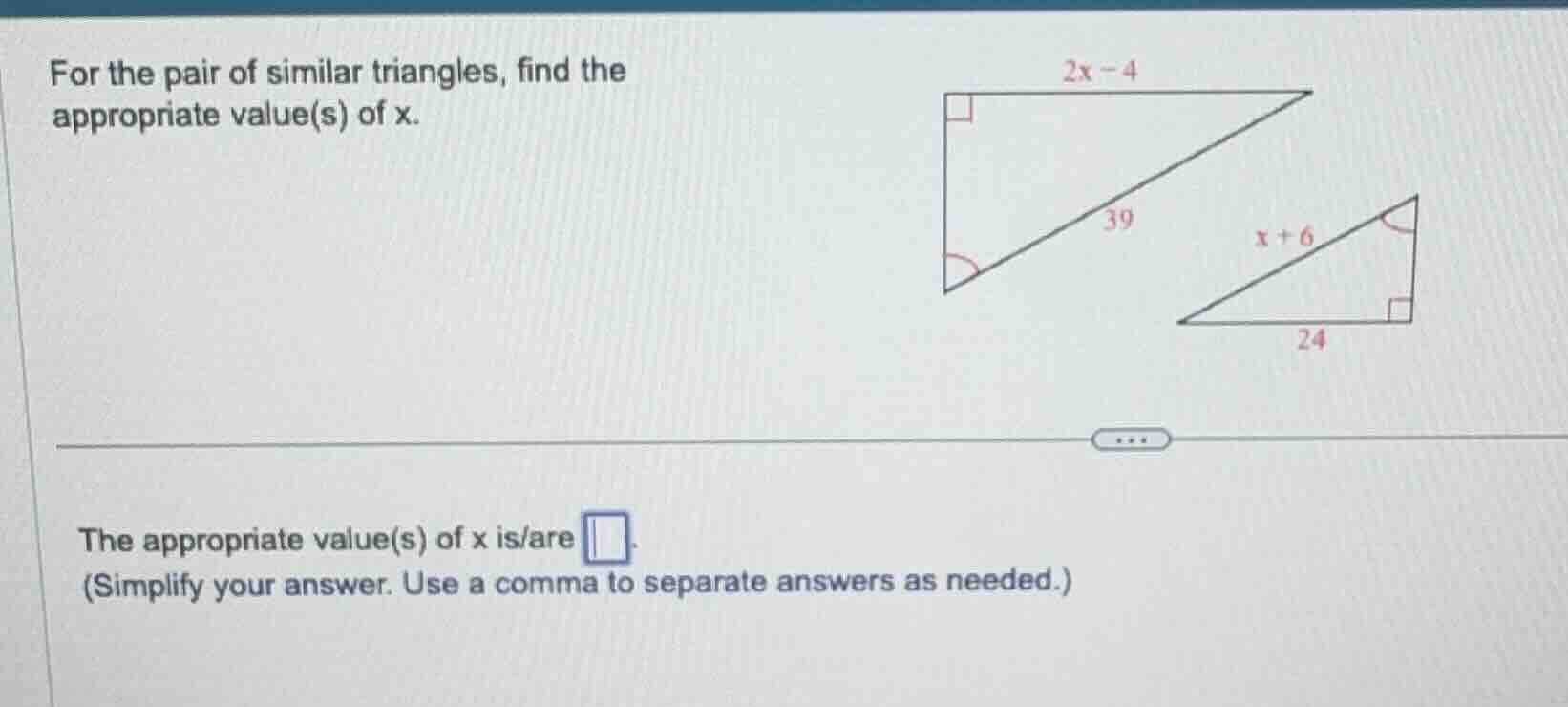 for the pair of similar triangles, find the appropriate value(s) of x. …