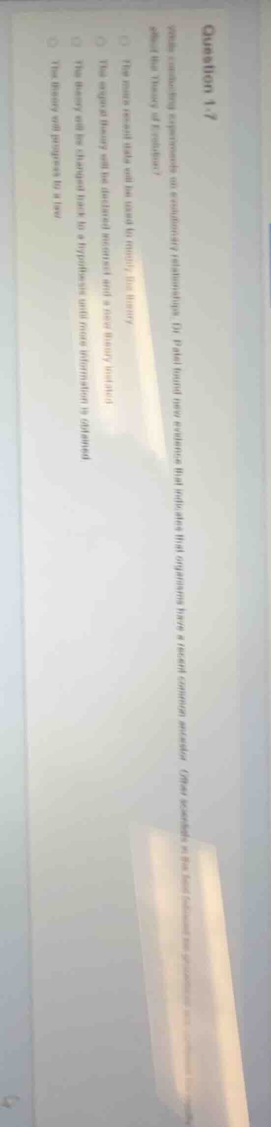 question 1-7 while conducting experiments on evolutionary relationships…