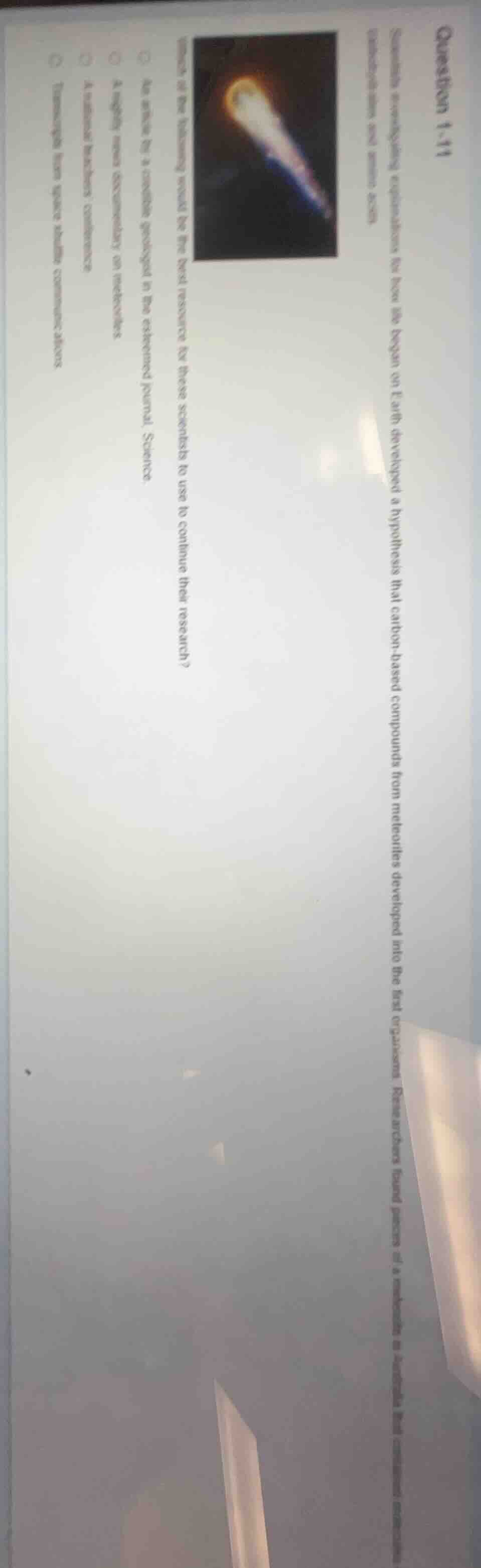 question 1-11 scientists investigating explanations for how life began …