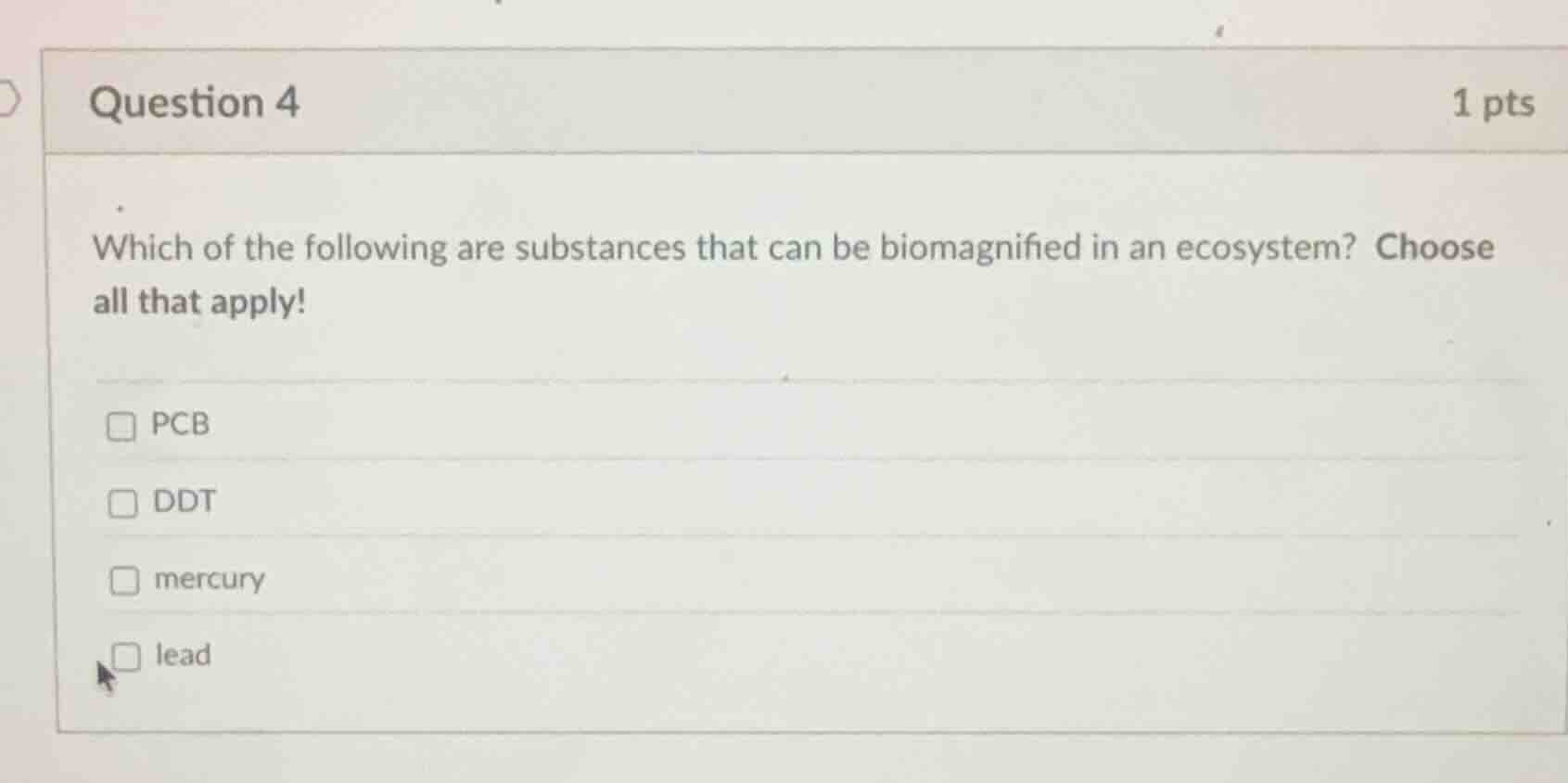 question 4 1 pts which of the following are substances that can be biom…