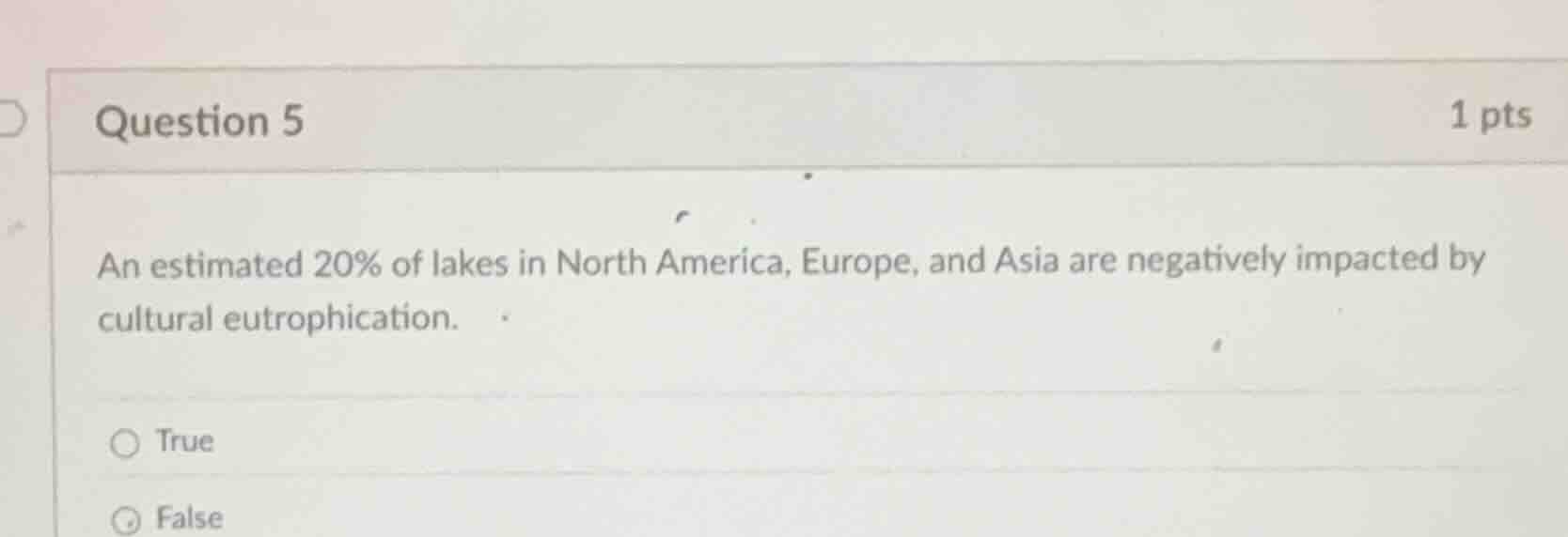 question 5 1 pts an estimated 20% of lakes in north america, europe, an…