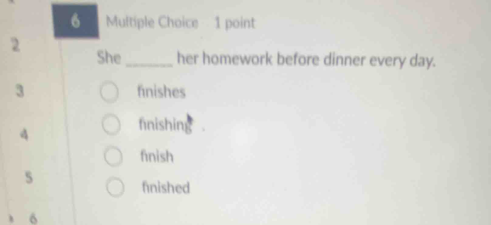 6 multiple choice 1 point she ______ her homework before dinner every d…