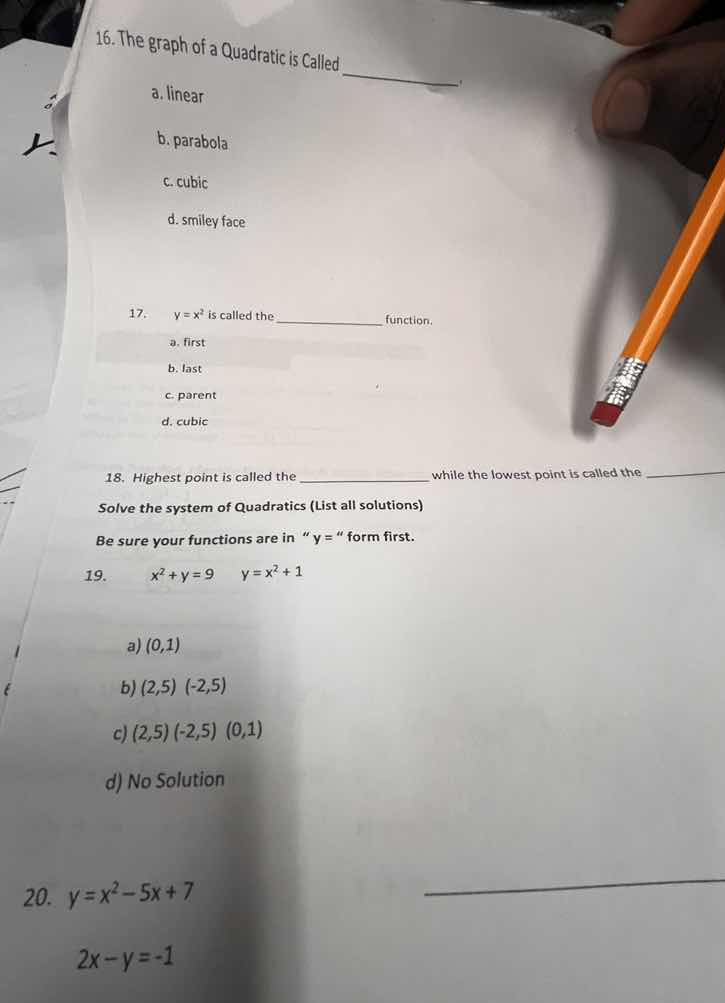 16. the graph of a quadratic is called ____________a. linearb. parabola…