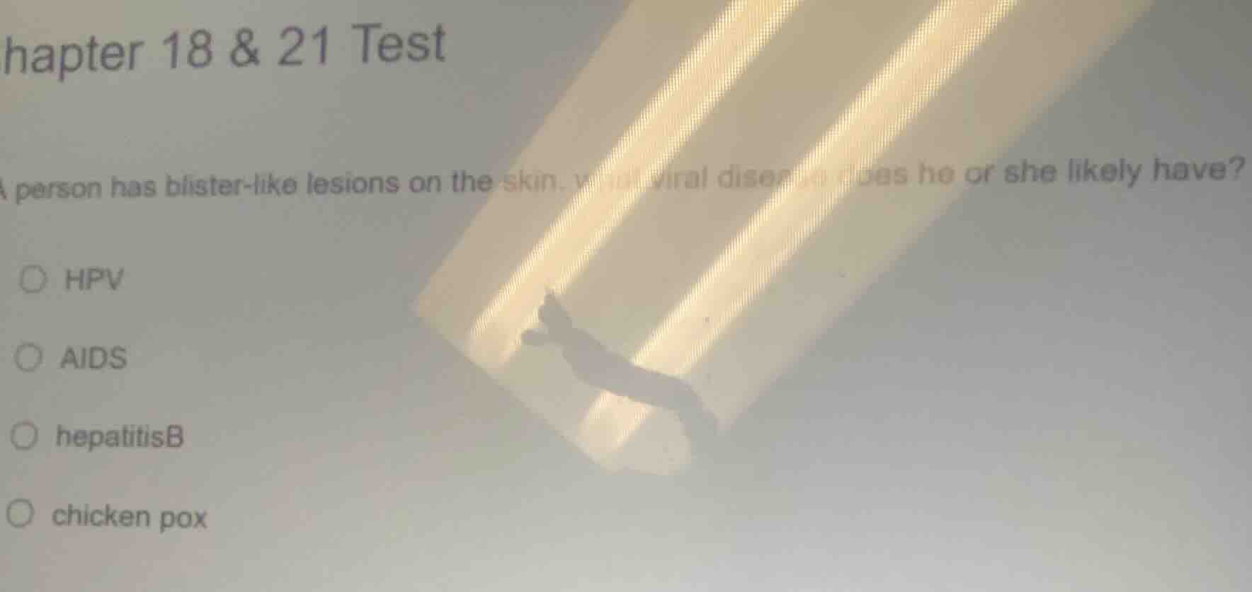 hapter 18 & 21 test a person has blister-like lesions on the skin. what…