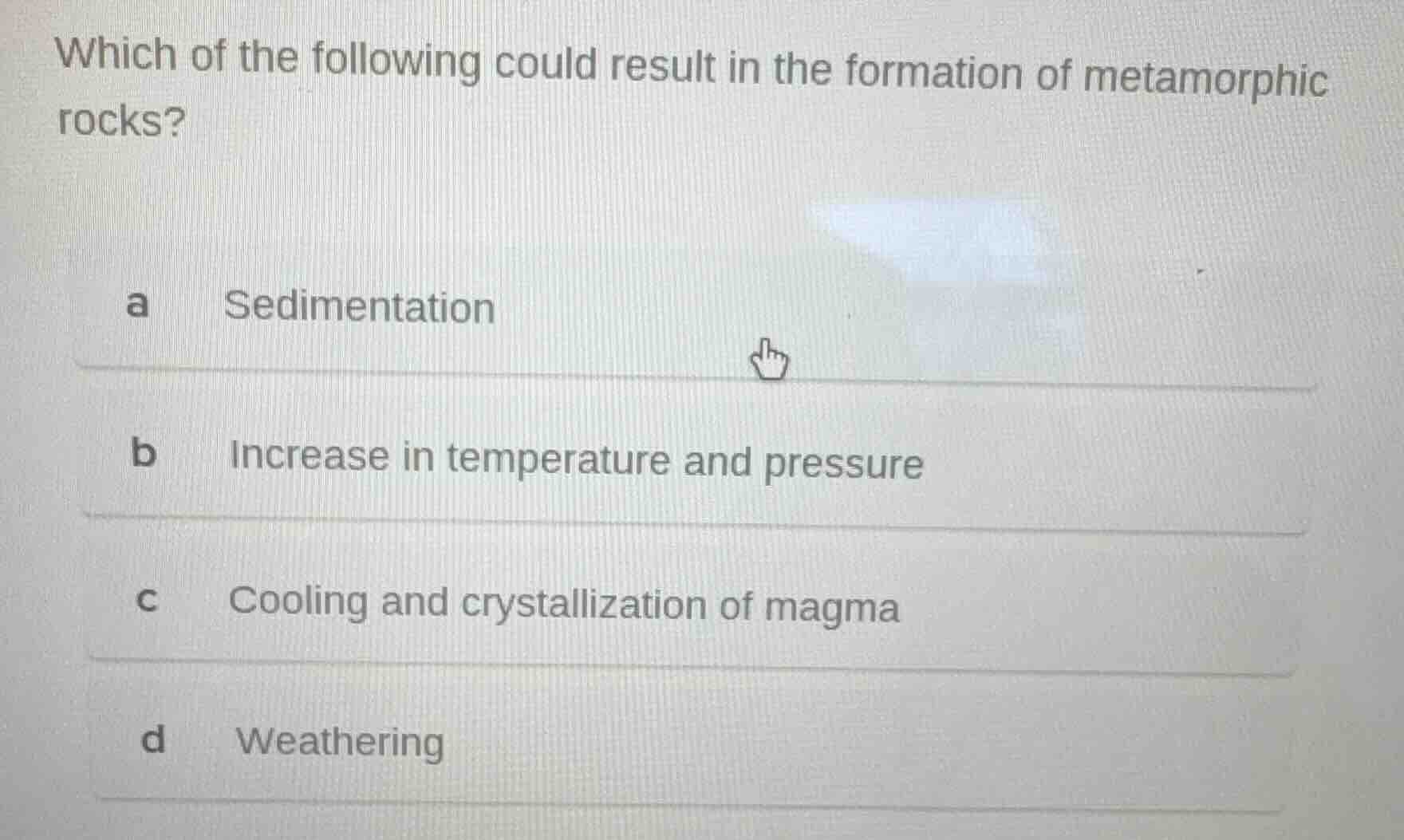 which of the following could result in the formation of metamorphic roc…
