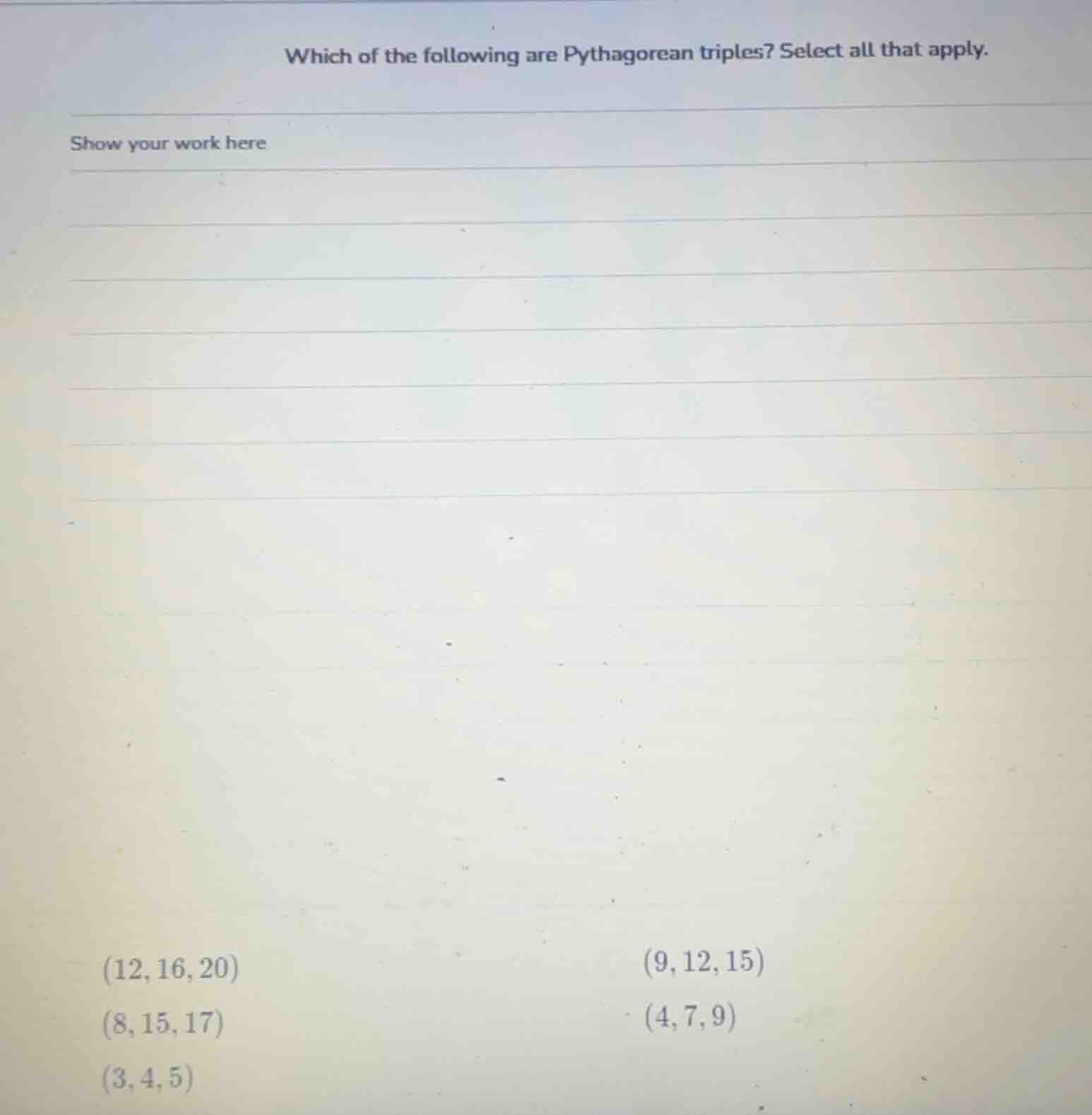 which of the following are pythagorean triples? select all that apply. …