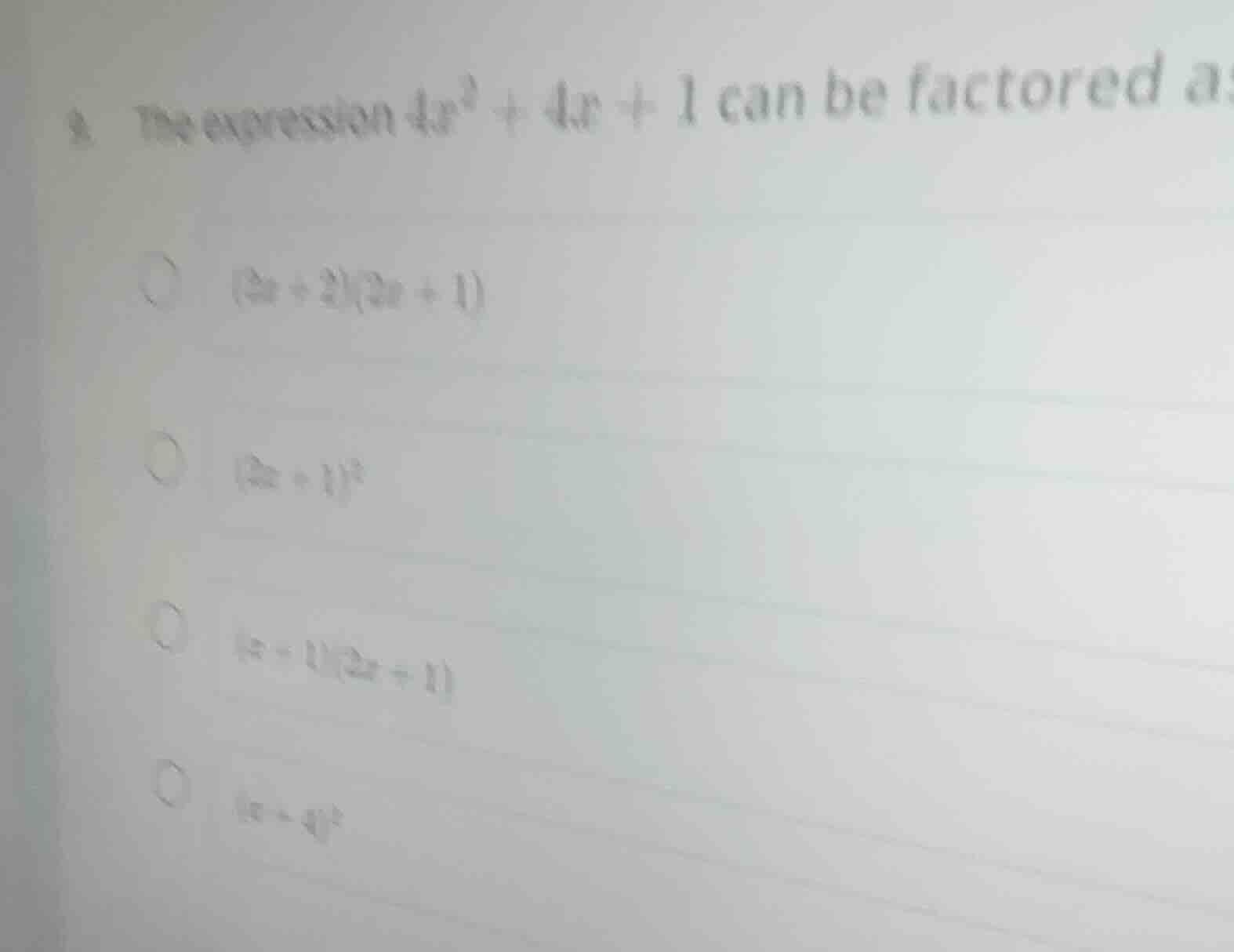 8. the expression $4x^2 + 4x + 1$ can be factored as $(4x + 2)(2x + 1)$…