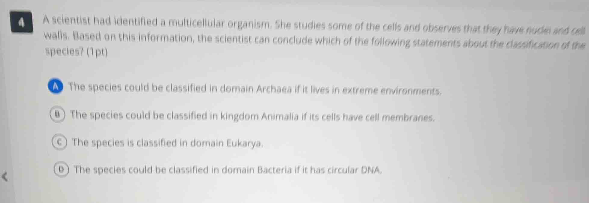 4 a scientist had identified a multicellular organism. she studies some…