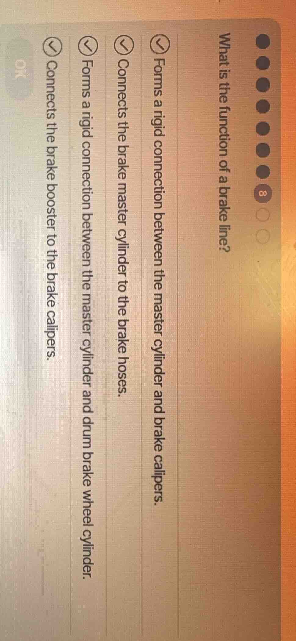 what is the function of a brake line?☑ forms a rigid connection between…