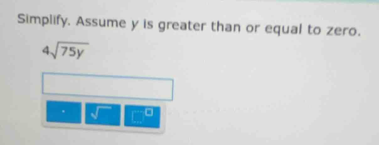 simplify. assume y is greater than or equal to zero. $4\\sqrt{75y}$