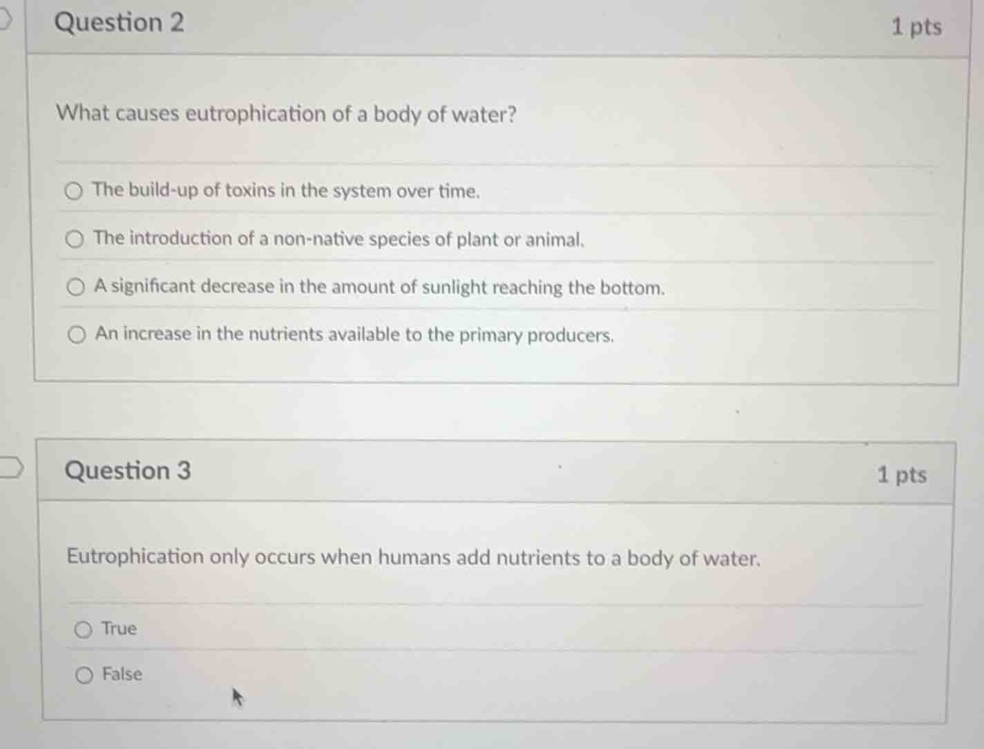 question 2 1 pts what causes eutrophication of a body of water? ○ the b…