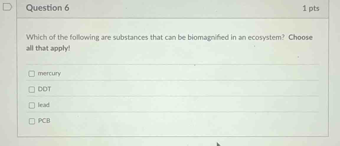 question 6 1 pts which of the following are substances that can be biom…