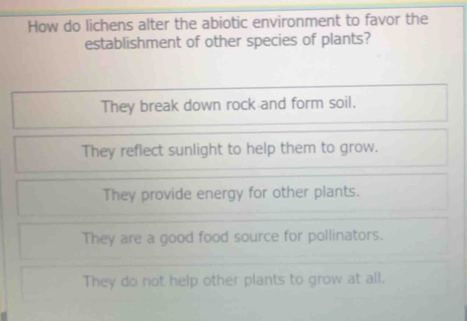 how do lichens alter the abiotic environment to favor the establishment…