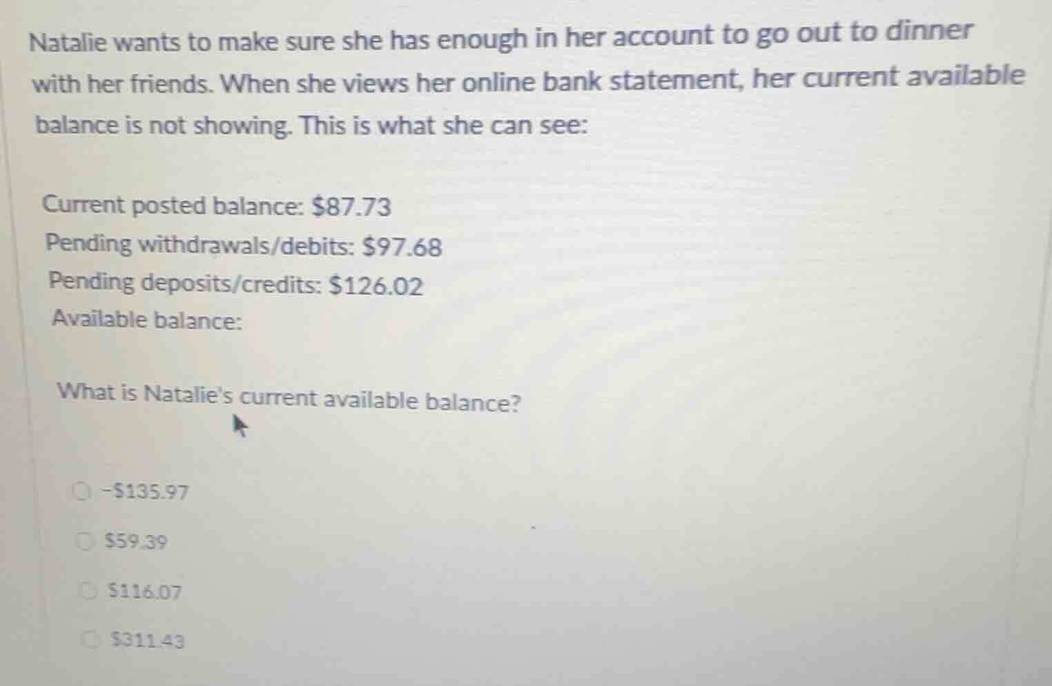natalie wants to make sure she has enough in her account to go out to d…